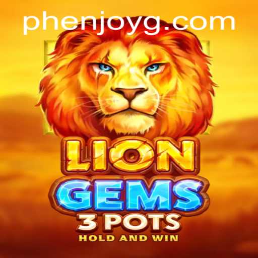 Discover the Exciting World of LionGems3pots: A Phenjoy Adventure