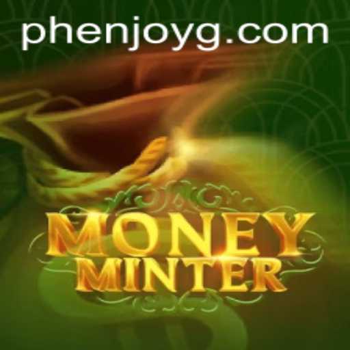 Exploring the Exciting World of MoneyMinter: A Phenjoy Experience