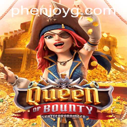 Discover the Thrills of QueenofBounty: A Gaming Adventure with Phenjoy