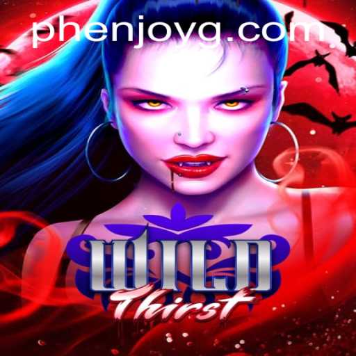 Dive into the Excitement of WildThirst: The Ultimate Gaming Experience with Phenjoy